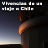 Vivencias de un viaje a Chile